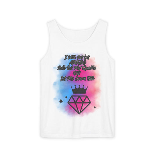 Empowering Unisex Garment-Dyed Tank Top - "I Will Not Let Anyone Put Out My Sparkle" Design