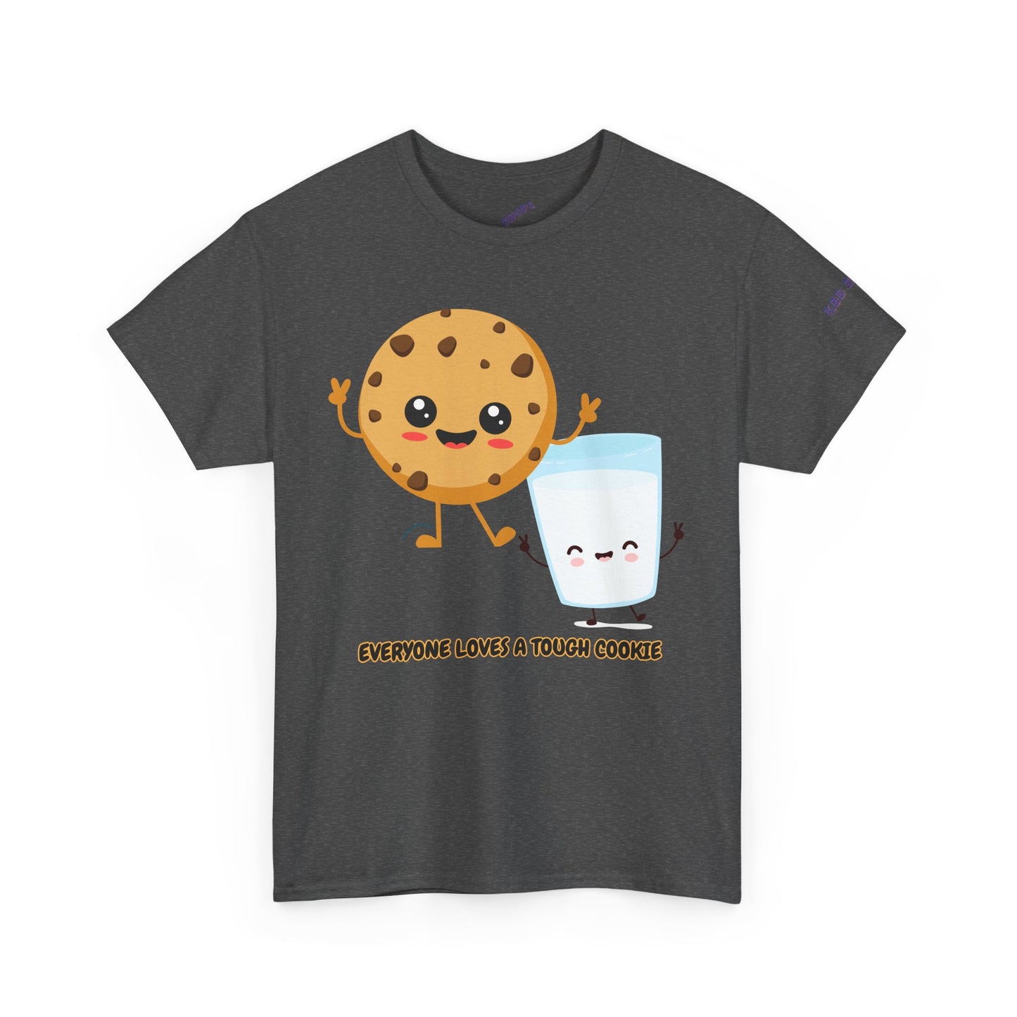 Everyone Loves a Tough Cookie Unisex Heavy Cotton Tee