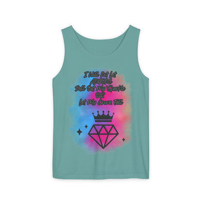 Empowering Unisex Garment-Dyed Tank Top - "I Will Not Let Anyone Put Out My Sparkle" Design