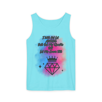 Empowering Unisex Garment-Dyed Tank Top - "I Will Not Let Anyone Put Out My Sparkle" Design